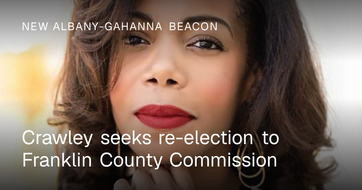 Crawley seeks re-election to Franklin County Commission | New Albany ...
